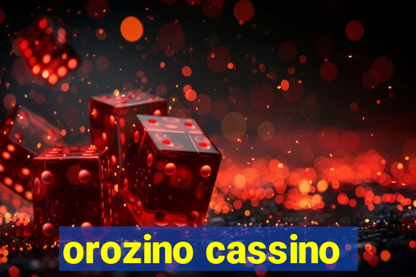 orozino cassino